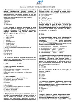 Disciplina: SISTEMAS E TECNOLOGIAS DA INFORMAÇÃO  
 
1. Browsers são programas comerciais que permitem 
navegar 
pelos site