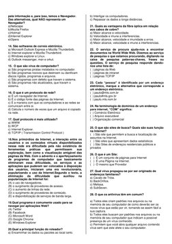 pela informação e, para isso, temos o Navegador. 
Das alternativas, qual NÃO representa um 
Navegador? 
a)Netscape 
b)Mozil