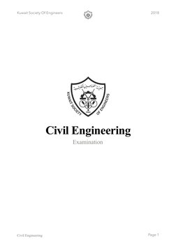 Kuwait Society Of Engineers
!
2018
 
Civil Engineering 
Examination 
Civil Engineering
 Page !1

