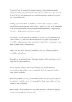 Tren móvil: Es el eje interno de la caja por donde entra el movimiento circular del 
motor. En éste hay unos piñones flotante