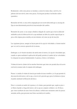 Rodamiento: sobre estas piezas se instalan y corren los trenes (fijo y móvil) y los 
piñones del tren móvil, entre otras piez