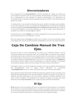 Sincronizadores 
El accionamiento de los sincronizadores se efectúa mediante un varillaje de cambio que 
actúa mediante horqu