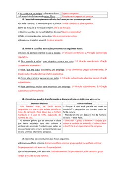 h. As crianças e os amigos colheram o fruto. 
Sujeito composto 
i. O amendoim foi semeado pelos filhos. 
Complemento agente d