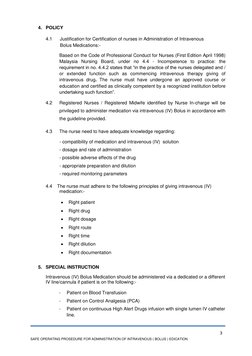 SAFE OPERATING PROSEDURE FOR ADMINISTRATION OF INTRAVENOUS ( BOLUS ) EDICATION 
 
 
 
4. POLICY 
 
4.1      Justification f