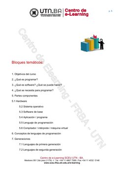 p. 5 
 
Centro de e-Learning SCEU UTN - BA. 
Medrano 951 2do piso (1179)  //  Tel. +54 11 4867 7589 / Fax +54 11 4032  0148