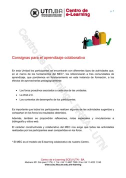 p. 7 
 
Centro de e-Learning SCEU UTN - BA. 
Medrano 951 2do piso (1179)  //  Tel. +54 11 4867 7589 / Fax +54 11 4032  0148