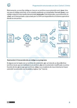Programación estructurada con Java | Carlos E. Cimino 
 8 
Básicamente, se escribe código en Java en un archivo cuya extensió
