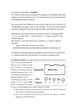 Se verifica que el resultado es ‘Verdadero’. 
27.- Calcule el mayor valor de los pesos de n paquetes en una bodega. Estos d