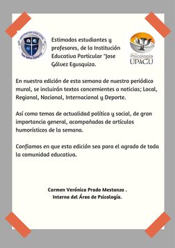 En nuestra edición de esta semana de nuestro periódico 
mural, se incluirán textos concernientes a noticias; Local, 
Regional