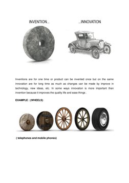 Inventions are for one time or product can be invented once but on the same 
innovation are for long time as much as chan