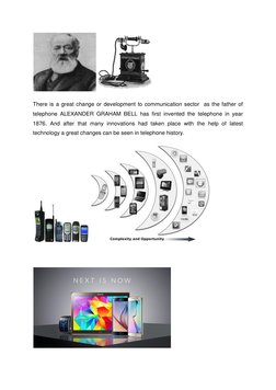 There is a great change or development to communication sector  as the father of 
telephone ALEXANDER GRAHAM BELL has first