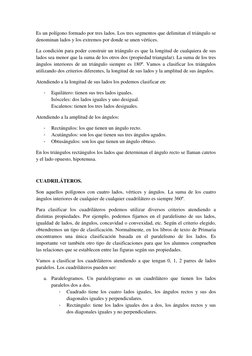 Es un polígono formado por tres lados. Los tres segmentos que delimitan el triángulo se 
denominan lados y los extremos por d