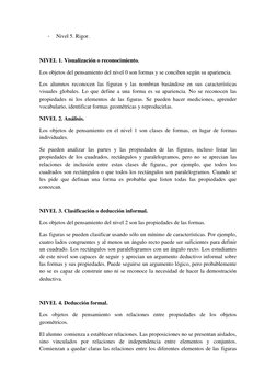 - 
Nivel 5. Rigor. 
 
NIVEL 1. Visualización o reconocimiento. 
Los objetos del pensamiento del nivel 0 son formas y se conci