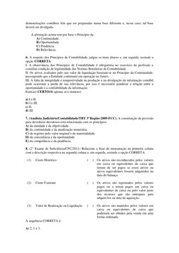 demonstrações contábeis têm que ser preparadas numa base diferente e, nesse caso, tal base 
deverá ser divulgada.  
 
A afirm