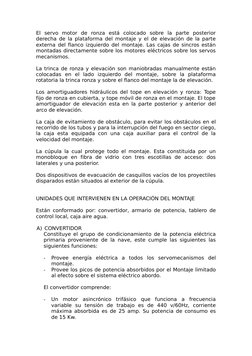 El  servo  motor  de  ronza  está  colocado  sobre  la  parte  posterior
derecha de la plataforma del montaje y el de elevaci