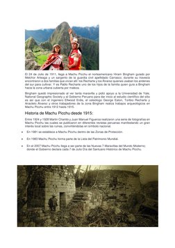 El 24 de Julio de 1911, llega a Machu Picchu el norteamericano Hiram Bingham guiado por 
Melchor Arteaga y un sargento de l