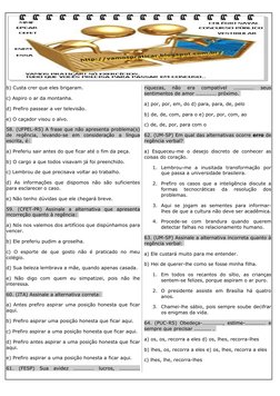b) Custa crer que eles brigaram. 
c) Aspiro o ar da montanha. 
d) Prefiro passear a ver televisão. 
e) O caçador visou o alvo
