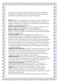 Conocimiento y manejo de las herramientas propias de la especialidad. 
Todas las herramientas de trabajo son indispensa