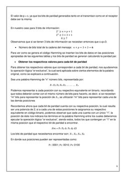 6 
 
El valor de p = c, ya que los bits de paridad generados tanto en el transmisor como en el receptor 
debe ser la misma.