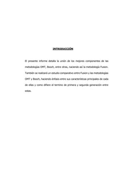 INTRODUCCIÓN 
 
El presente informe detalla la unión de los mejores componentes de las 
metodologías OMT, Booch