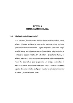 CAPITULO 1 
ACERCA DE LA METODOLOGIA 
 
1.1 
¿Qué es la metodología Fusion? 
En la actualidad, existen muchos mét