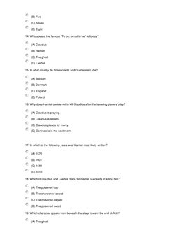 (B) Five
(C) Seven
(D) Eight
14. Who speaks the famous “To be, or not to be” soliloquy?
(A) Claudius
(B) Hamlet
(C) The ghost