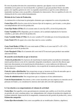 El costo de producción tiene dos características opuestas, que algunas veces no están bien 
entendidas en los países en vías