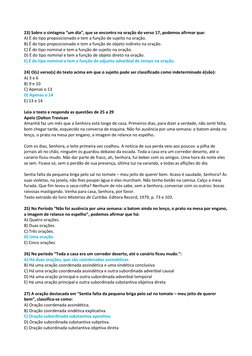 23) Sobre o sintagma “um dia”, que se encontra na oração do verso 17, podemos afirmar que: 
A) É do tipo preposicionado e t