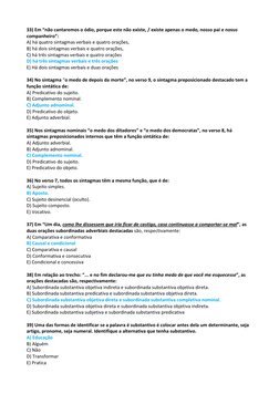 33) Em “não cantaremos o ódio, porque este não existe, / existe apenas o medo, nosso pai e nosso 
companheiro”: 
A) há quatro