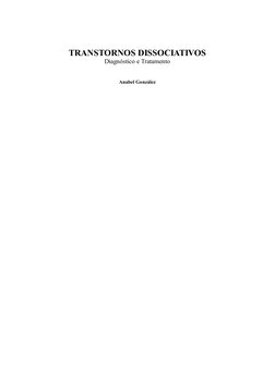  
 
TRANSTORNOS DISSOCIATIVOS
Diagnóstico e Tratamento
 
 
Anabel González
