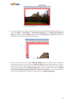 GIMP PARTE I 
4 
 
 
 
2. Para que la máscara no tenga un borde tan duro vamos a difuminarla utilizando otro filtro. En 
este