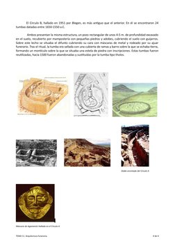 El Círculo B, hallado en 1951 por Blegen, es más antiguo que el anterior. En él se encontraron 24
tumbas datadas entre 1650-1