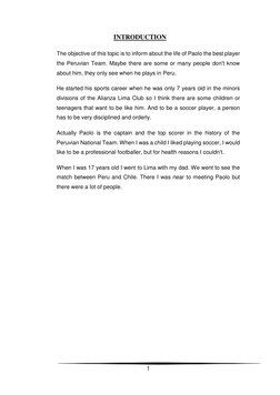 1 
 
INTRODUCTION 
The objective of this topic is to inform about the life of Paolo the best player 
the Peruvian Team. M