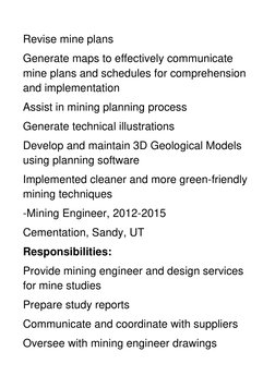 Revise mine plans 
Generate maps to effectively communicate 
mine plans and schedules for comprehension 
and implementation