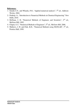 Numerical Analysis    
 
Third Class 
UReferences: 
1- Gerald, C.F., and Wheatly, P.O., “Applied numerical analysis”, 7Pth
P