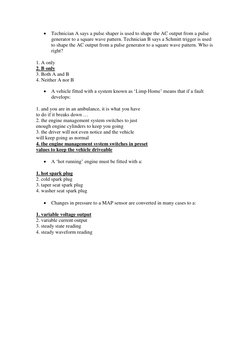  Technician A says a pulse shaper is used to shape the AC output from a pulse 
generator to a square wave pattern. Technicia