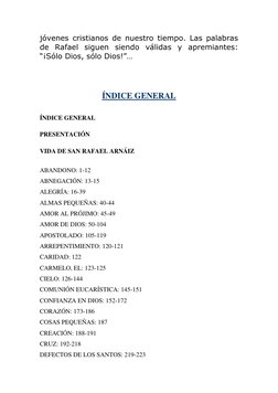 jóvenes cristianos de nuestro tiempo. Las palabras 
de Rafael siguen siendo válidas y apremiantes: 
“¡Sólo Dios, sólo Dios!”…
