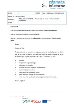 Nome do Formador: Ricardo Pereira 
 
Exercício 1 
Crie uma pasta no Ambiente de Trabalho com o nome Exercícios de Word.