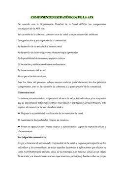 COMPONENTES ESTRATÉGICOS DE LA APS 
De acuerdo con la Organización Mundial de la Salud (OMS), los componentes 
estratégicos d