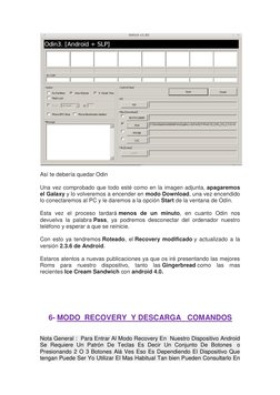 Así te debería quedar Odin 
Una vez comprobado que todo esté como en la imagen adjunta, apagaremos 
el Galaxy y lo volverem