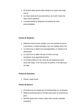 • El hombre sabio querrá estar siempre con quien sea mejor 
que él. 
• La mayor parte de lo que ignoramos, es mucho mayor de