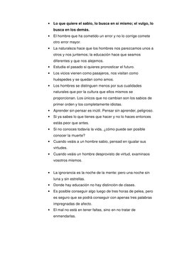 • Lo que quiere el sabio, lo busca en sí mismo; el vulgo, lo 
busca en los demás. 
• El hombre que ha cometido un error y no