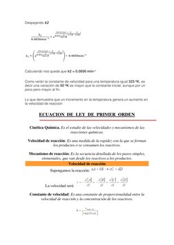 Despejando k2 
 
Calculando nos queda que k2 = 0.0856 min-¹ 
Como verán la constante de velocidad para una temperatura igual