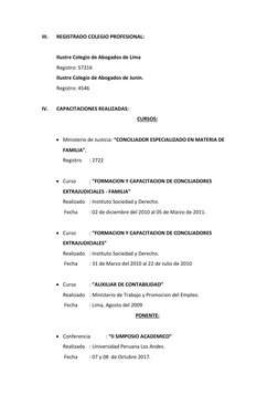 III. 
REGISTRADO COLEGIO PROFESIONAL: 
 
Ilustre Colegio de Abogados de Lima 
Registro: 57216 
Ilustre Colegio de Abogados de