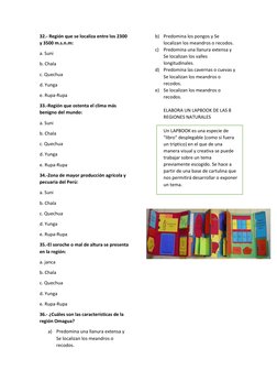32.- Región que se localiza entre los 2300 
y 3500 m.s.n.m: 
a. Suni 
b. Chala 
c. Quechua 
d. Yunga 
e. Rupa-Rupa 
33.-Regió