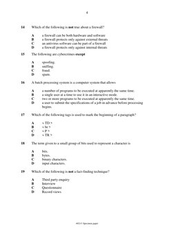 4 
 
 
14 
Which of the following is not true about a firewall? 
 
A 
a firewall can be both hardware and software 
B 
a fire