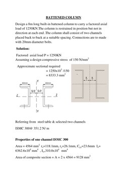 BATTENED COLUMN 
Design a 8m long built-in battened column to carry a factored axial 
load of 1250KN.The column is restrained