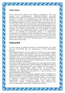 COSTA NORTE 
 
En la costa norte el clima es más cálido y promedia los 25 °C. Las 
regiones 
este 
de Lambayeque, 
toda Piu