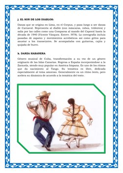 j. EL SON DE LOS DIABLOS:  
Danza que se origina en Lima, en el Corpus, y pasa luego a ser danza 
de Carnaval. Representa a