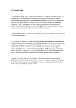 INTRODUCCION             
 
La cartografía es una disciplina que nos permite saber la ubicación de determinado lugar y es 
co